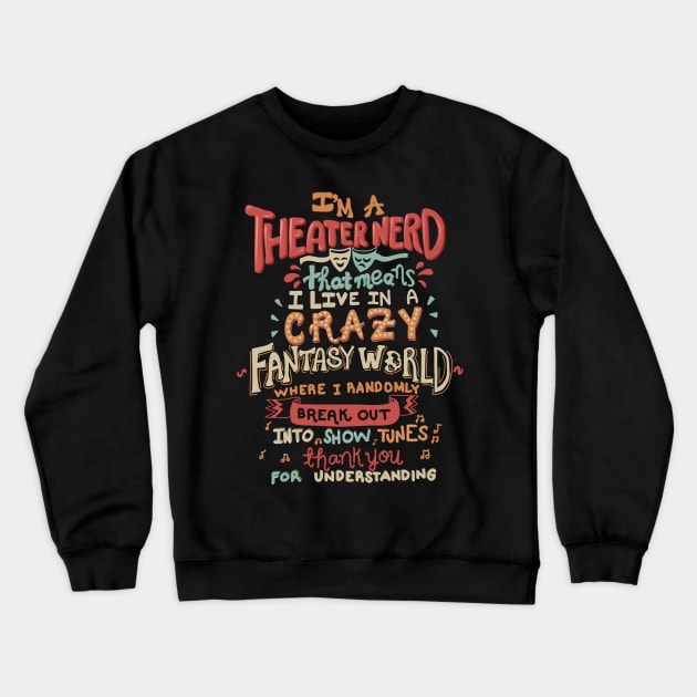Theater Nerd Crewneck Sweatshirt by KsuAnn